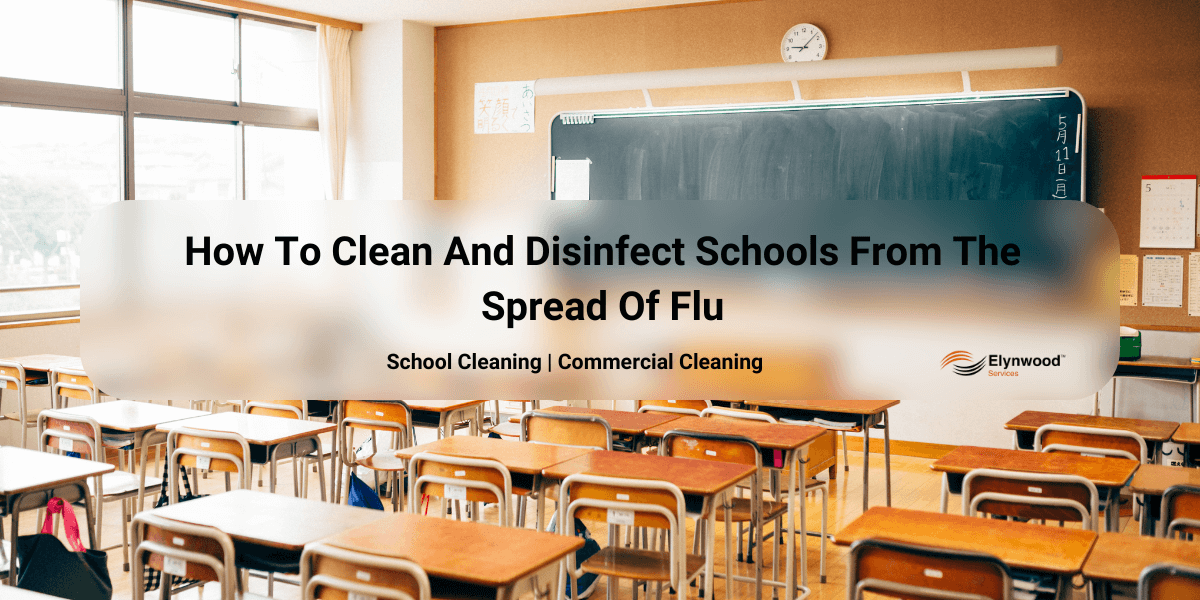 How To Clean And Disinfect Schools From The Spread Of Flu?