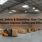 Dust, Debris & Downtime: How Clean Warehouses Improve Safety and Efficiency Elynwood