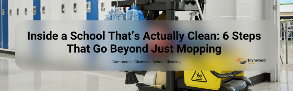 6 Steps to Ultra-Effective Cleaning in a School
