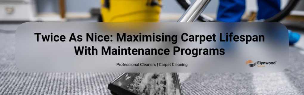 Twice As Nice_ Maximising Carpet Lifespan With Maintenance Programs