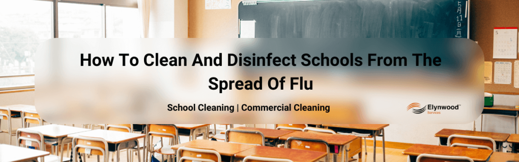 How To Clean And Disinfect Schools From The Spread Of Flu?